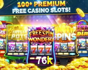 Descubra o Mundo do Cassino Online com 76k
